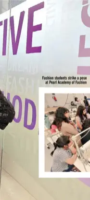  ??  ?? Fashion students strike a pose
at Pearl Academy of Fashion