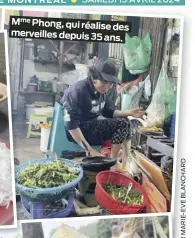  ?? ?? Mme Phong, qui réalise des merveilles depuis 35 ans.