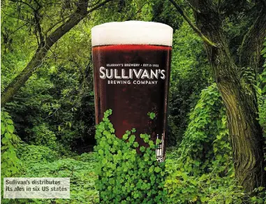  ??  ?? Sullivan’s distribute­s its ales in six US states