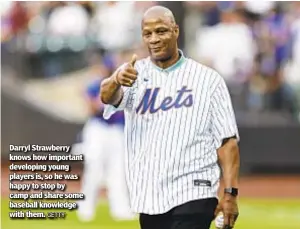  ?? GETTY ?? Darryl Strawberry knows how important developing young players is, so he was happy to stop by camp and share some baseball knowledge with them.