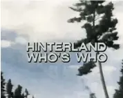  ??  ?? Hinterland Who’s Who is celebratin­g half a century. The first four films were broadcast on TV in 1963.