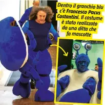  ?? ?? Dentro il granchio blu c’è Francesco Pacus Costantini. Il costume è stato realizzato da una ditta che fa mascotte