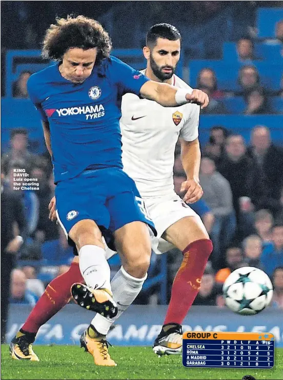  ?? Main picture: DAN MULLAN ?? KING DAVID: Luiz opens the scoring for Chelsea