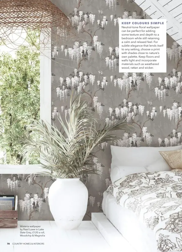  ??  ?? Wisteria wallpaper by Pearl Lowe in Latte Slate Grey, £120 a roll, Woodchip & Magnolia