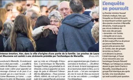  ?? (Photo AFP) ?? Intense émotion, hier, dans la ville d’origine d’une partie de la famille. Les proches de Laura et Mauranne ont assisté à une cérémonie présidée par l’archevêque de Marseille.