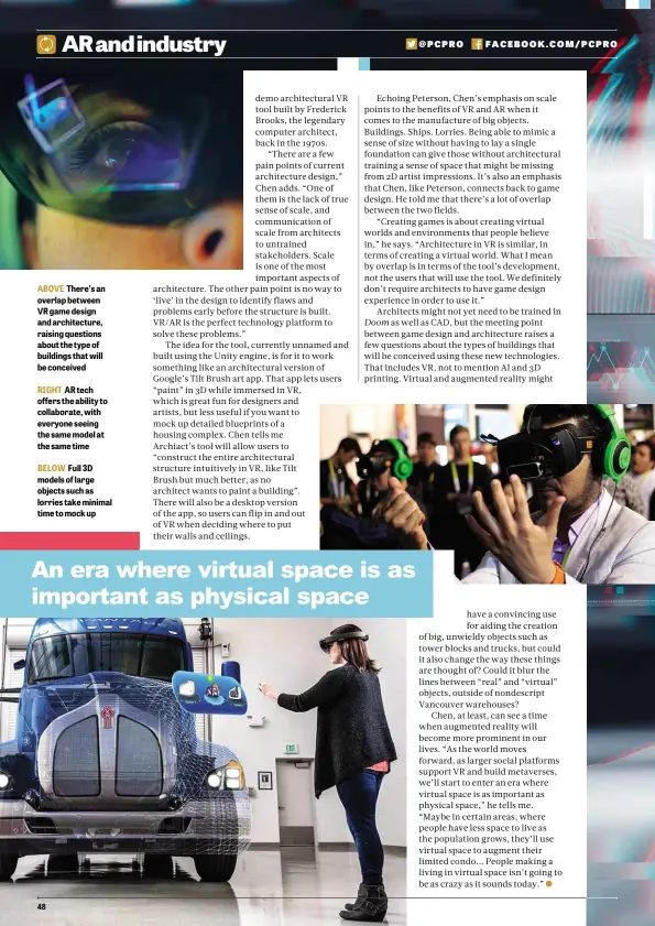  ??  ?? ABOVE There’s an overlap between VR game design and architectu­re, raising questions about the type of buildings that will be conceived
RIGHT AR tech offers the ability to collaborat­e, with everyone seeing the same model at the same time
BELOW Full 3D...