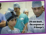  ??  ?? Life and death... The surgeons at
St George’s