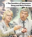  ??  ?? &gt; The founders of Specsavers Doug and Mary Perkins