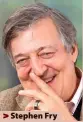  ?? ?? > Stephen Fry