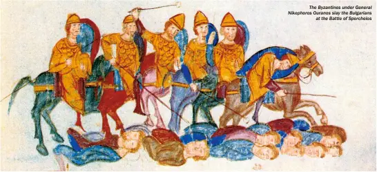  ??  ?? The Byzantines under General Nikephoros Ouranos slay the Bulgarians at the Battle of Spercheios