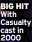  ?? ?? BIG HIT With Casualty cast in 2000