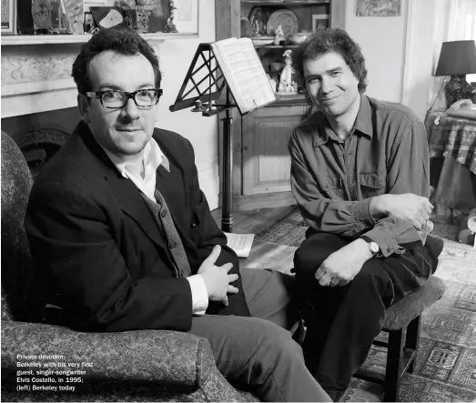  ??  ?? Private devotion:Berkeley with his very first guest, singer-songwriter Elvis Costello, in 1995; (left) Berkeley today