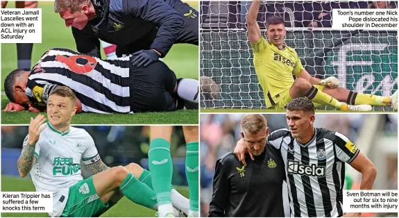  ?? ?? Veteran Jamall Lascelles went down with an ACL injury on Saturday
Toon’s number one Nick Pope dislocated his shoulder in December
Sven Botman will be out for six to nine months with injury