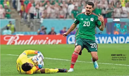  ?? ?? HENRY MARTÍN (der.) durante un partido de México en Qatar 2022