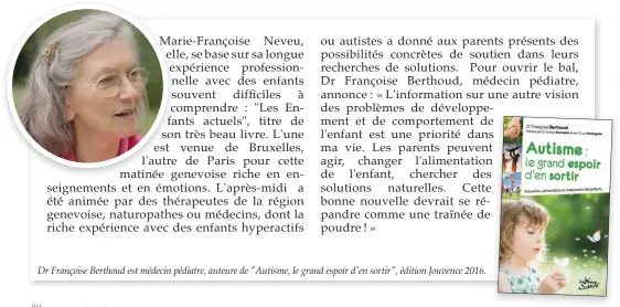  ??  ?? Dr Françoise Berthoud est médecin pédiatre, auteure de "Autisme, le grand espoir d'en sortir", édition Jouvence 2016.