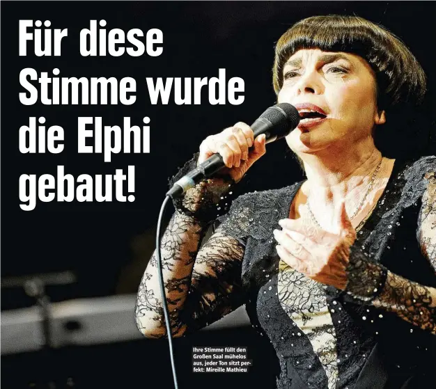  ??  ?? Ihre Stimme füllt den Großen Saal mühelos aus, jeder Ton sitzt perfekt: Mireille Mathieu