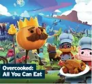  ??  ?? Overcooked: All You Can Eat