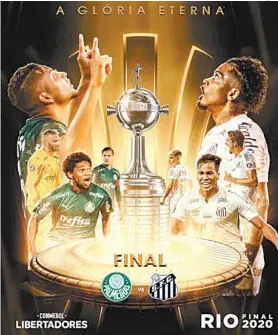  ?? DIVULGAçÃO ?? Palmeiras e Santos farão a final em jogo único no próximo dia 30