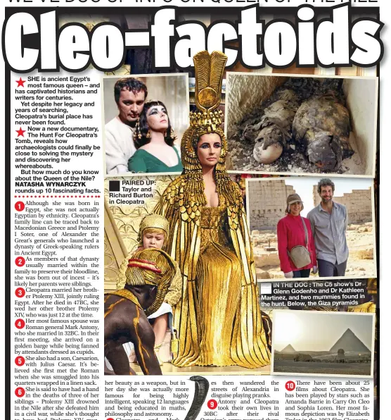  ??  ?? ■
PAIRED UP: Taylor and Richard Burton in Cleopatra
■
IN THE DOC : The C5 show’s Dr Glenn Godenho and Dr Kathleen Martinez, and two mummies found in the hunt. Below, the Giza pyramids