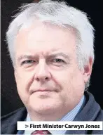  ??  ?? > First Minister Carwyn Jones