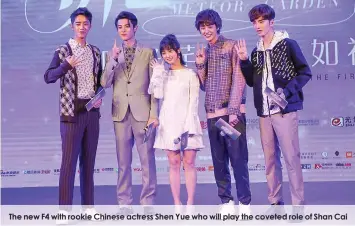  ??  ?? The new F4 with rookie Chinese actress Shen Yue who will play the coveted role of Shan Cai