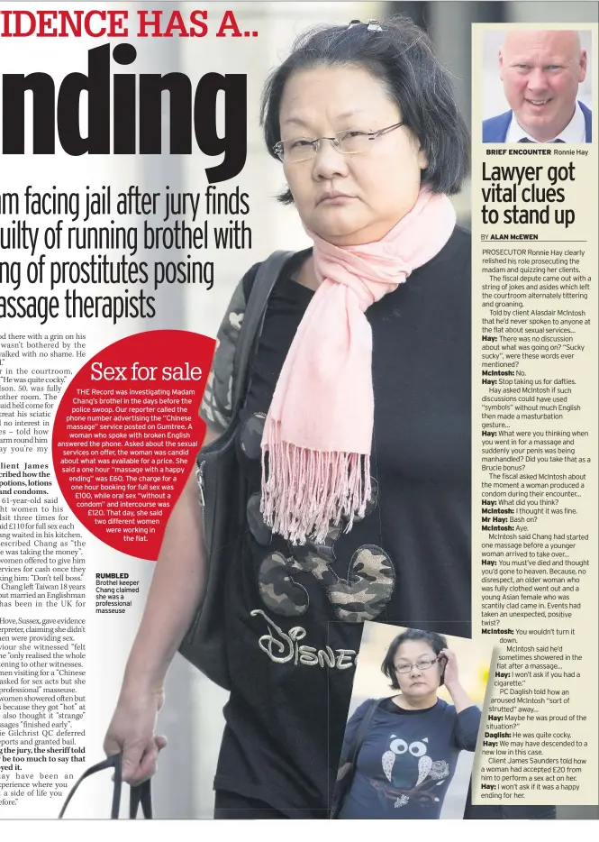  ??  ?? RUMBLED Brothel keeper Chang claimed she was a profession­al masseuse