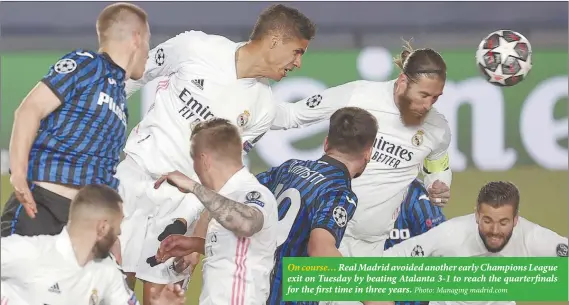  ?? Photo: Managing madrid.com ?? On course… Real Madrid avoided another early Champions League exit on Tuesday by beating Atalanta 3-1 to reach the quarterfin­als for the first time in three years.