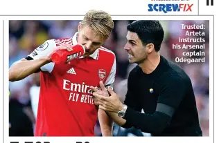  ?? ?? Trusted: Arteta instructs his Arsenal captain Odegaard