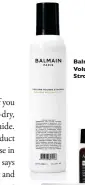  ??  ?? Balmain Hair Volume Mousse Strong, RM138