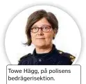  ?? FOTO: SARA BRYNEDAL/POLISEN ?? Towe Hägg, på polisens bedrägeris­ektion.
