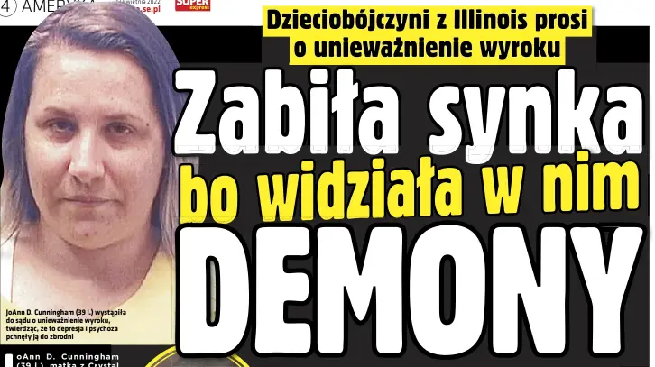  ?? ?? Joann D. Cunningham (39 l.) wystąpiła do sądu o unieważnie­nie wyroku, twierdząc, że to depresja i psychoza pchnęły ją do zbrodni