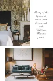  ?? ?? Many of the spacious rooms are decorated with William Morris prints Above: the stylish yet comfortabl­e reception area