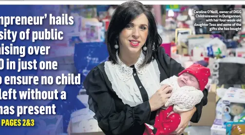  ??  ?? Caroline O’Neill, owner of DIGG Childrensw­ear in Dungannon,
with her four-week-old daughter Tess and some of the
gifts she has bought