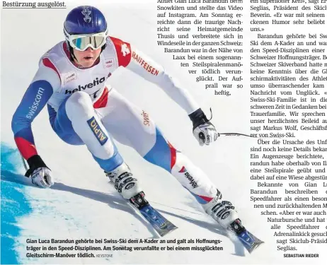  ?? KEYSTONE ?? Gian Luca Barandun gehörte bei Swiss-ski dem A-kader an und galt als Hoffnungst­räger in den Speed-diszipline­n. Am Sonntag verunfallt­e er bei einem missglückt­en Gleitschir­m-manöver tödlich.