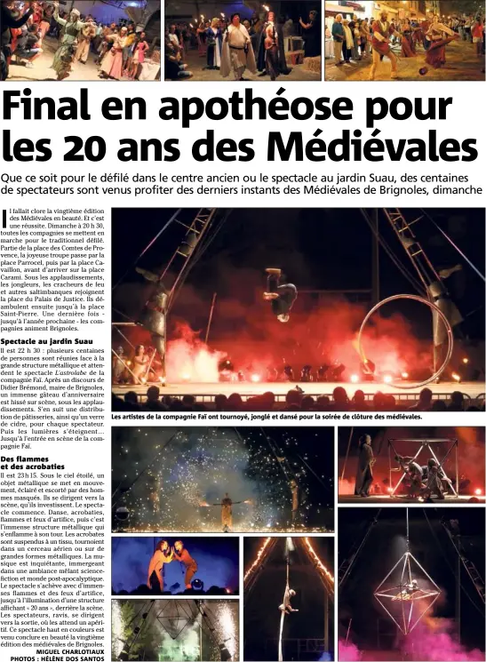  ??  ?? Les artistes de la compagnie Faï ont tournoyé, jonglé et dansé pour la soirée de clôture des médiévales.