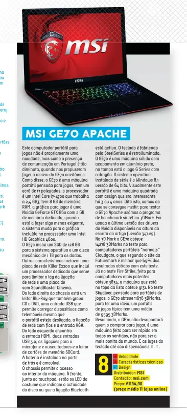  ??  ?? 8 + Velocidade + Caracterís­ticas técnicas - Design Distribuid­or: MSI Contacto: msi.com Preço: €1134,90 (preço médio 11 lojas online)