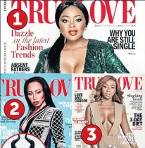  ??  ?? 1 2 31 LERATO KGANYAGO on the cover of the upcoming June 16 issue of True Love2 KHANYI MBAU says she was made to look like Maleficent on the December 2015 cover3 ‘BOITY’ THULO says her skin was darkened on last month’s cover