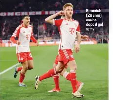  ?? GETTY ?? Kimmich (29 anni) esulta dopo il gol