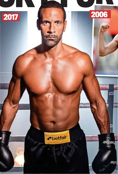  ??  ?? 2017 Muscle man: Rio Ferdinand shows off his new physique as he announces his boxing switch