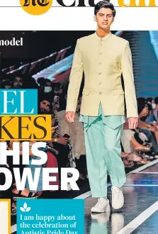  ?? ?? Pranav Bakhshi walked the runway for designer Ashish Soni’s show at FDCI x LFW earlier this year