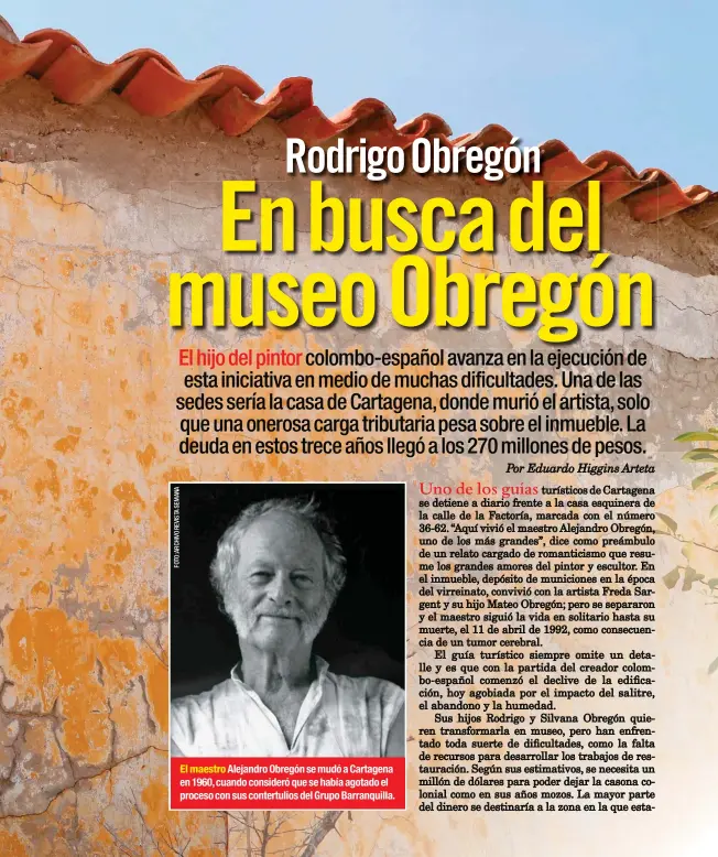  ??  ?? El maestro Alejandro Obregón se mudó a Cartagena en 1960, cuando consideró que se había agotado el proceso con sus contertuli­os del Grupo Barranquil­la.