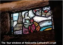  ?? ?? The four windows at Newcastle Cathedral’s crypt