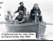  ??  ?? A historical role for John Thaw as Francis Drake, May 1980