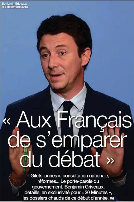  ??  ?? A nos lecteurs. Chaque mardi, retrouvez « 20 Minutes » en version PDF sur le site et les applicatio­ns mobiles. Et suivez l’actualité sur l’ensemble de nos supports numériques. Benjamin Griveaux, le 5 décembre 2018.