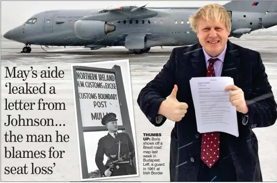  ??  ?? THUMBSUP: Boris shows off a Brexit road map last week in Budapest. Left, a guard in 1961 at Irish Border