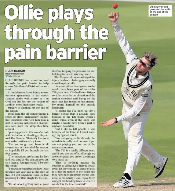  ??  ?? Ollie Rayner will go under the knife at the end of the season