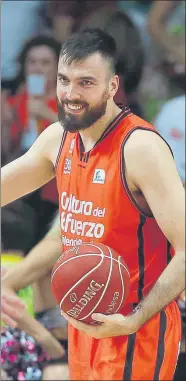  ?? FOTO: EFE ?? el Valencia Basket Pierre Oriola,con