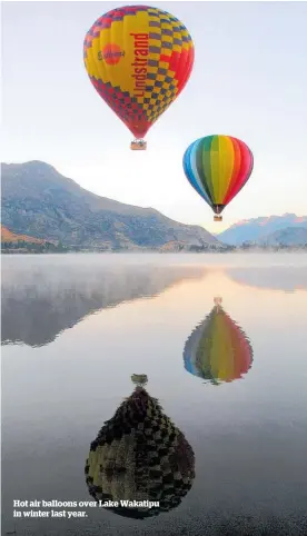  ?? ?? Hot air balloons over Lake Wakatipu in winter last year.