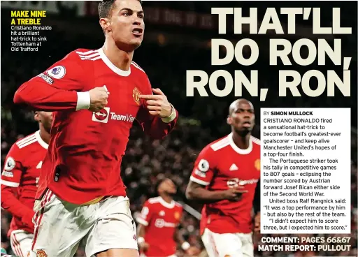  ?? ?? MAKE MINE A TREBLE Cristiano Ronaldo hit a brilliant hat-trick to sink Tottenham at
Old Trafford