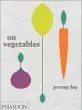  ?? Chronicle Books Dylan James Ho and Jeni Afuso ?? FOX’S “On Vegetables” came out in April.